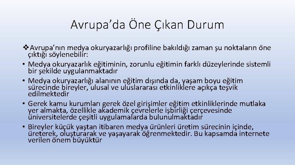 Avrupa’da Öne Çıkan Durum v. Avrupa’nın medya okuryazarlıg ı profiline bakıldıg ı zaman s