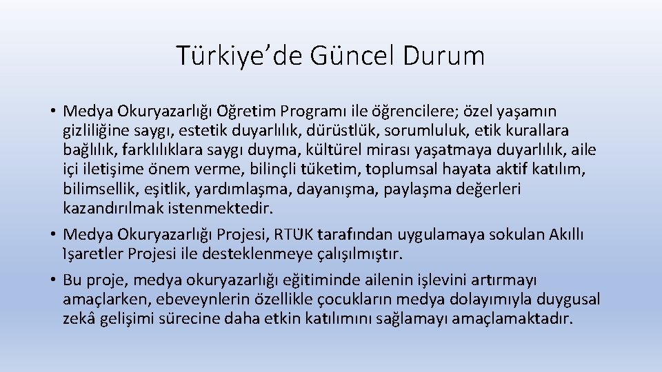 Türkiye’de Güncel Durum • Medya Okuryazarlıg ı O g retim Programı ile o g