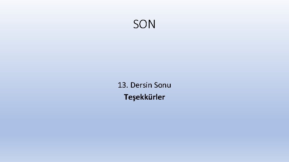 SON 13. Dersin Sonu Teşekkürler 