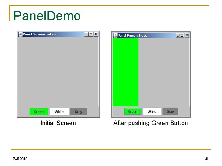Panel. Demo Initial Screen Fall 2010 After pushing Green Button 41 