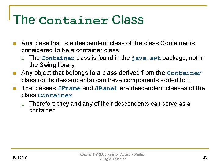 The Container Class n n n Any class that is a descendent class of