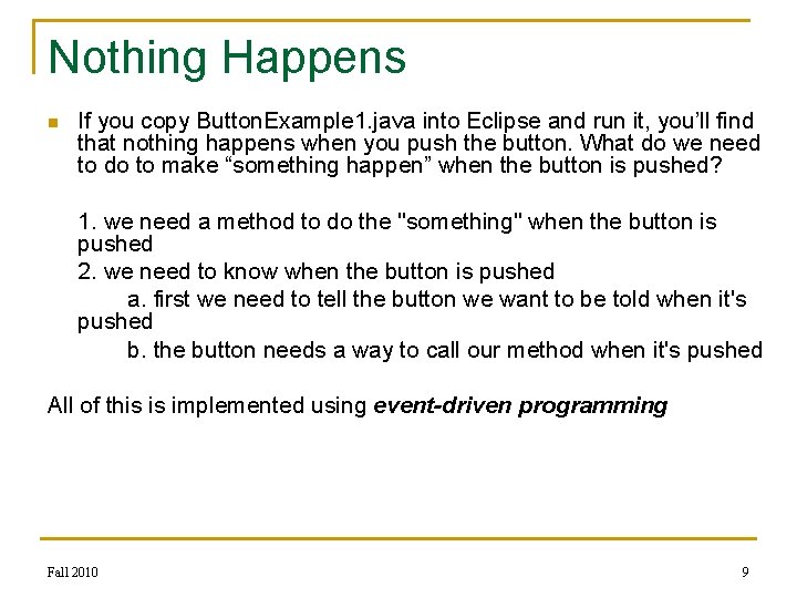 Nothing Happens n If you copy Button. Example 1. java into Eclipse and run