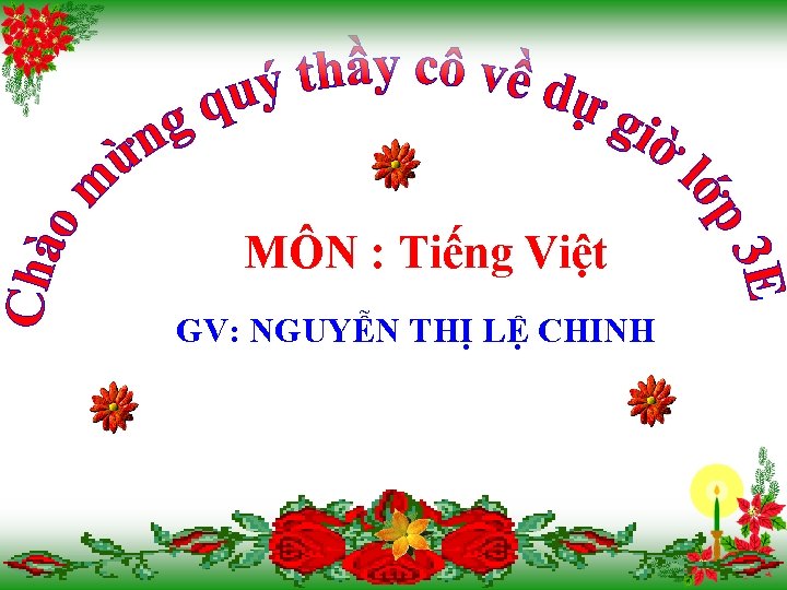 MÔN : Tiếng Việt GV: NGUYỄN THỊ LỆ CHINH 