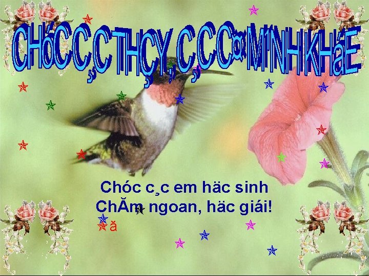  Chóc c¸c em häc sinh ChĂm ngoan, häc giái! ă 