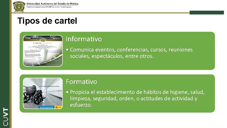 Tipos de cartel Informativo • Comunica eventos, conferencias, cursos, reuniones sociales, espectáculos, entre otros.