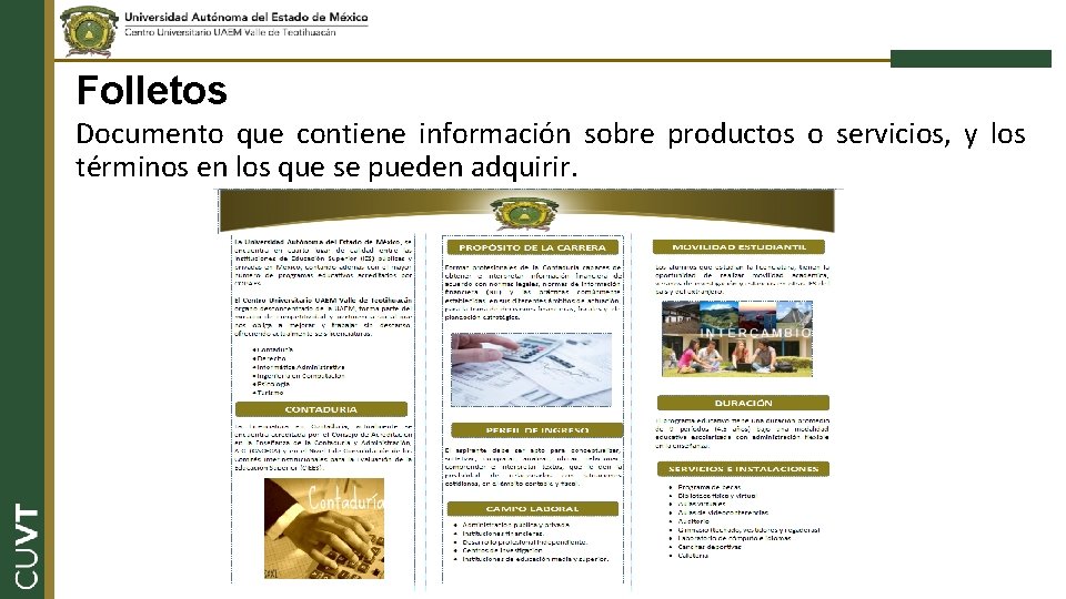 Folletos Documento que contiene información sobre productos o servicios, y los términos en los