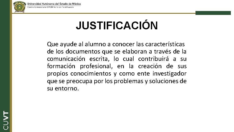 JUSTIFICACIÓN Que ayude al alumno a conocer las características de los documentos que se