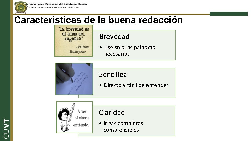 Características de la buena redacción Brevedad • Use solo las palabras necesarias Sencillez • Características de la buena redacción Brevedad • Use solo las palabras necesarias Sencillez •