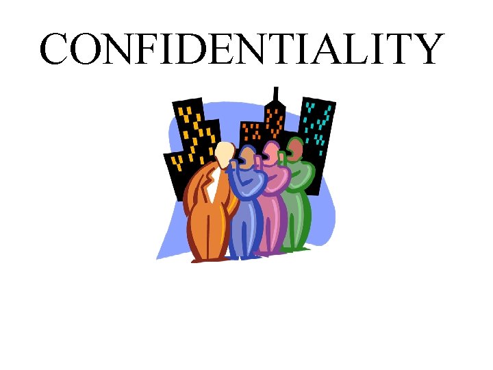 CONFIDENTIALITY 