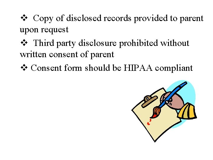 v Copy of disclosed records provided to parent upon request v Third party disclosure