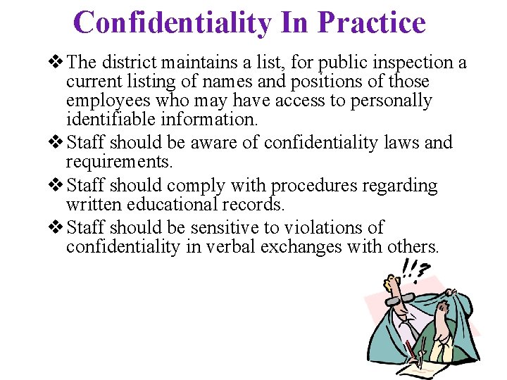 Confidentiality In Practice v The district maintains a list, for public inspection a current