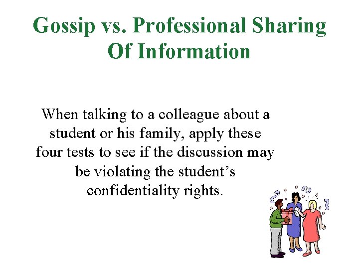 Gossip vs. Professional Sharing Of Information When talking to a colleague about a student