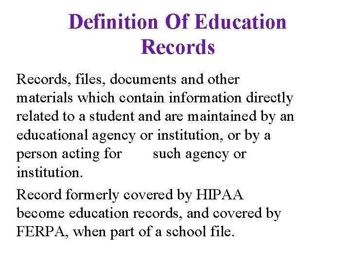 Definition Of Education Records, files, documents and other materials which contain information directly related