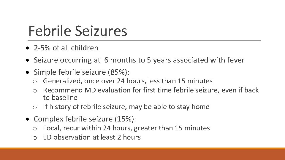 Febrile Seizures · 2 -5% of all children · Seizure occurring at 6 months