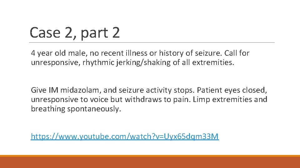 Case 2, part 2 4 year old male, no recent illness or history of