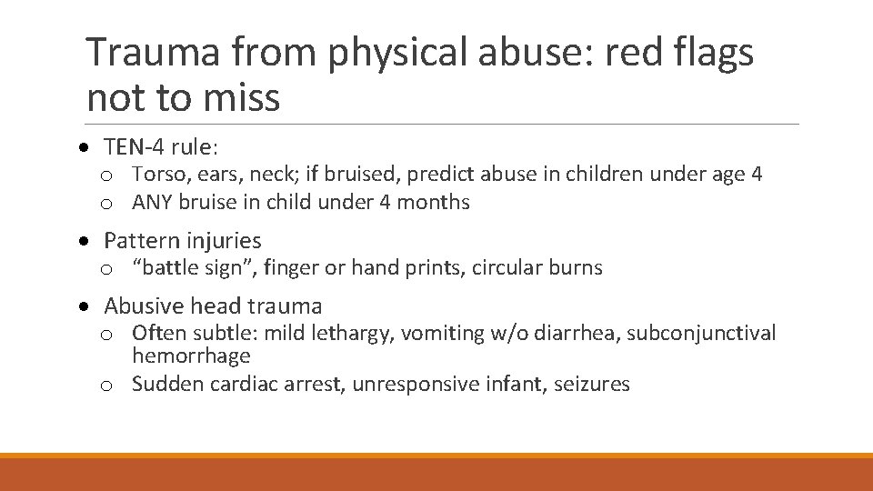 Trauma from physical abuse: red flags not to miss · TEN-4 rule: o Torso,