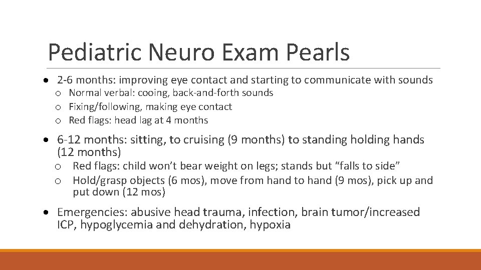 Pediatric Neuro Exam Pearls · 2 -6 months: improving eye contact and starting to