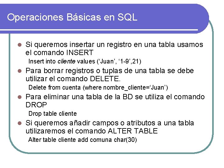 Operaciones Básicas en SQL l Si queremos insertar un registro en una tabla usamos