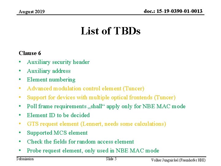 doc. : 15 -19 -0390 -01 -0013 August 2019 List of TBDs Clause 6