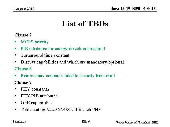 doc. : 15 -19 -0390 -01 -0013 August 2019 List of TBDs Clause 7