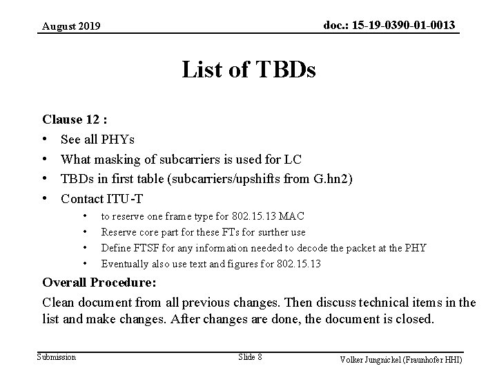 doc. : 15 -19 -0390 -01 -0013 August 2019 List of TBDs Clause 12