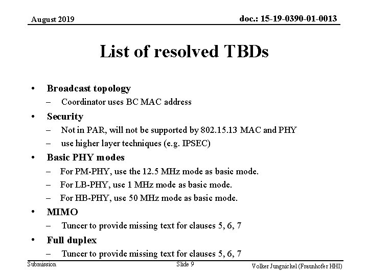 doc. : 15 -19 -0390 -01 -0013 August 2019 List of resolved TBDs •