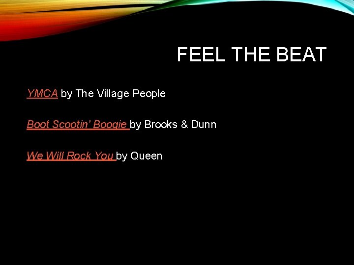 FEEL THE BEAT YMCA by The Village People Boot Scootin' Boogie by Brooks &