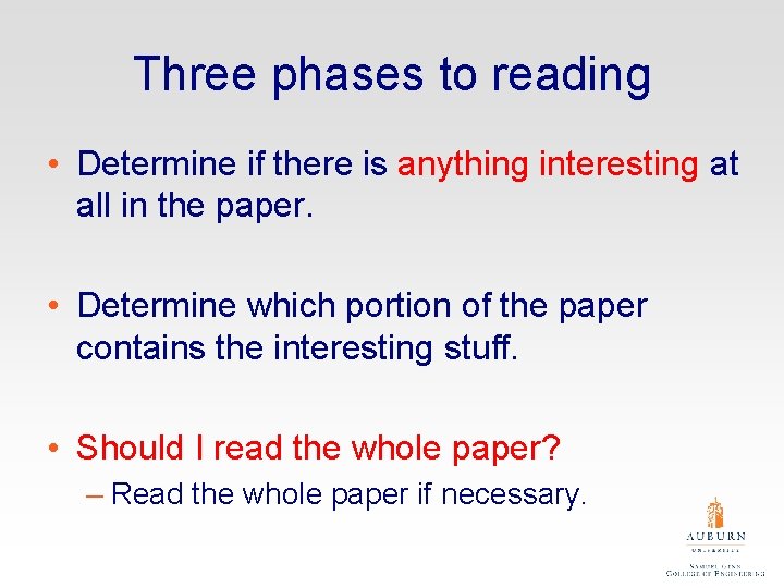 Three phases to reading • Determine if there is anything interesting at all in