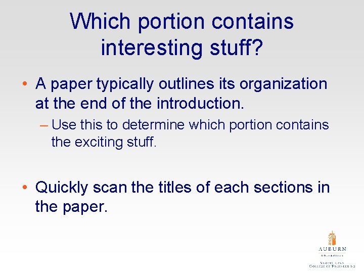 Which portion contains interesting stuff? • A paper typically outlines its organization at the