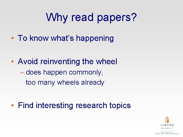 Why read papers? • To know what’s happening • Avoid reinventing the wheel –