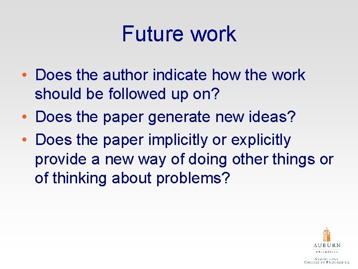 Future work • Does the author indicate how the work should be followed up