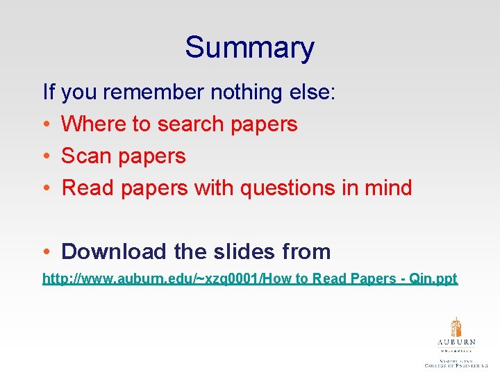 Summary If you remember nothing else: • Where to search papers • Scan papers