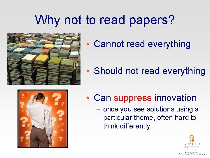 Why not to read papers? • Cannot read everything • Should not read everything