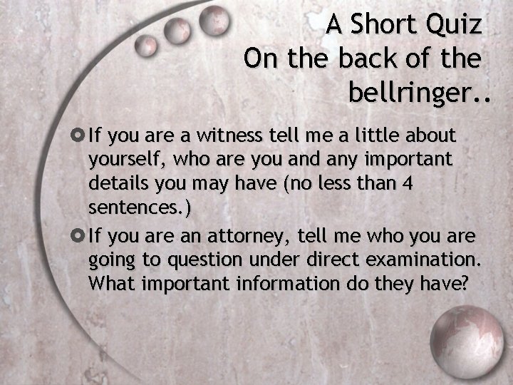 A Short Quiz On the back of the bellringer. . If you are a
