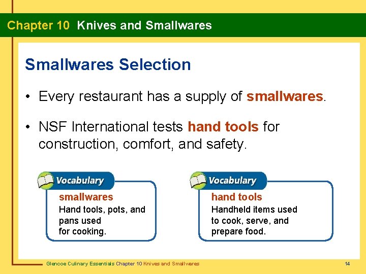 Chapter 10 Knives and Smallwares Selection • Every restaurant has a supply of smallwares.