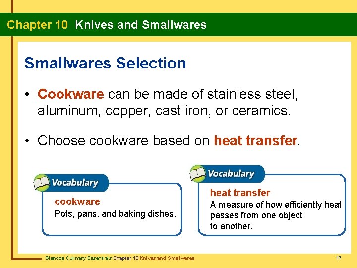 Chapter 10 Knives and Smallwares Selection • Cookware can be made of stainless steel,