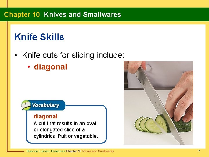Chapter 10 Knives and Smallwares Knife Skills • Knife cuts for slicing include: •