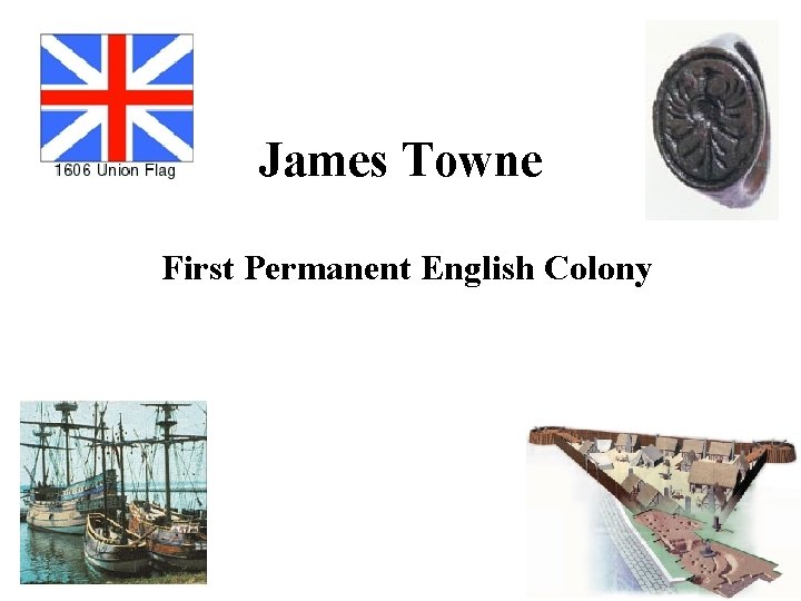 James Towne First Permanent English Colony 