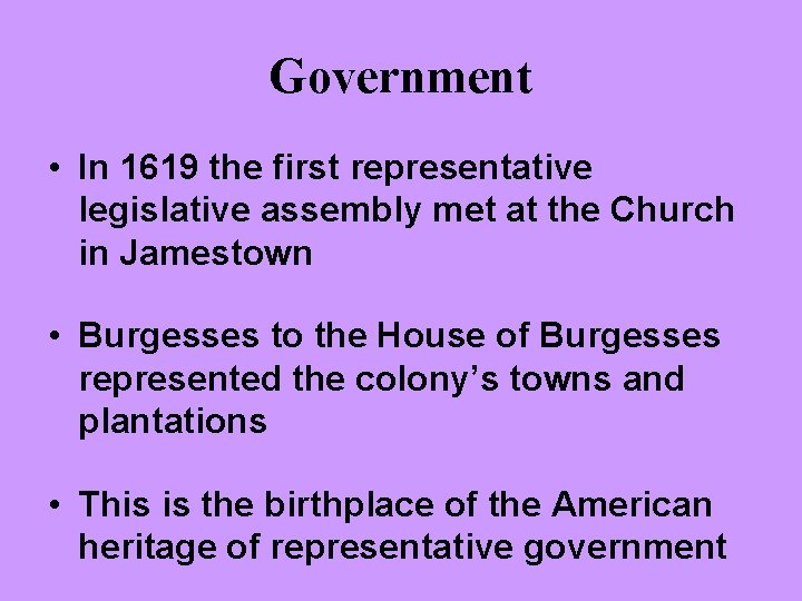 Government • In 1619 the first representative legislative assembly met at the Church in