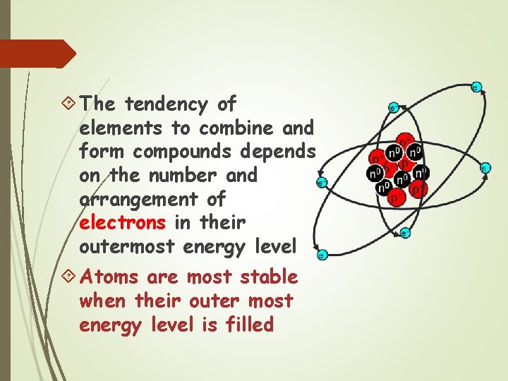  The tendency of elements to combine and form compounds depends on the number