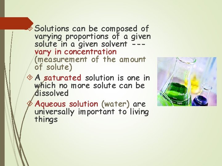  Solutions can be composed of varying proportions of a given solute in a