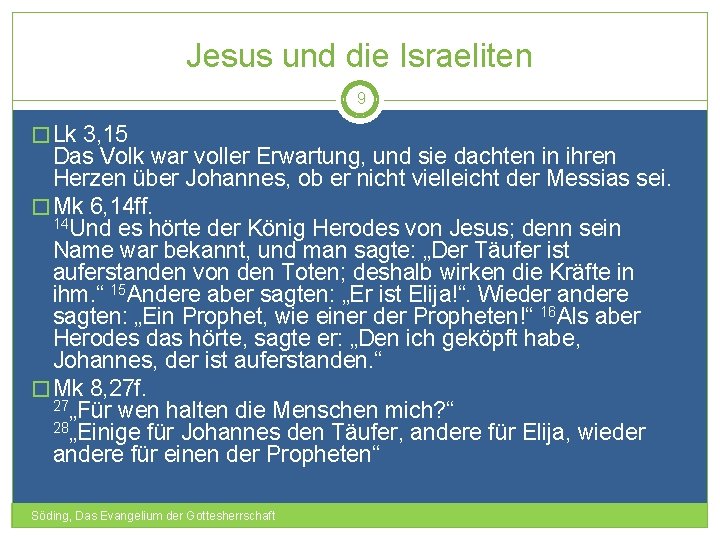 Jesus und die Israeliten 9 � Lk 3, 15 Das Volk war voller Erwartung,