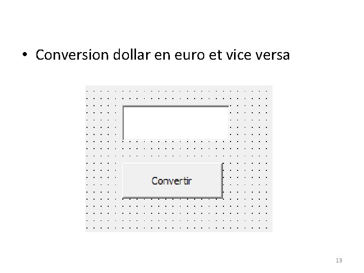  • Conversion dollar en euro et vice versa 13 