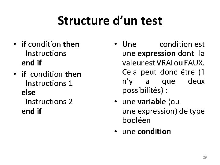 Structure d’un test • if condition then Instructions end if • if condition then