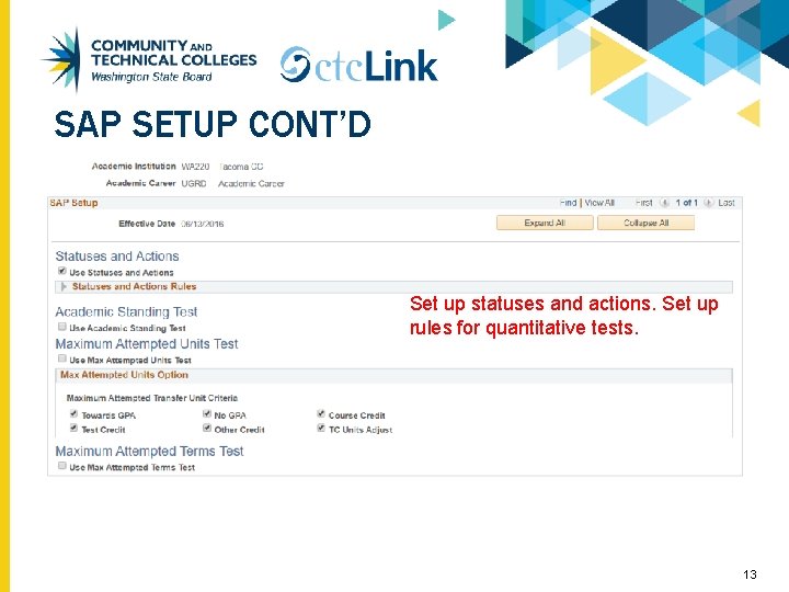 SAP SETUP CONT’D Set up statuses and actions. Set up rules for quantitative tests.