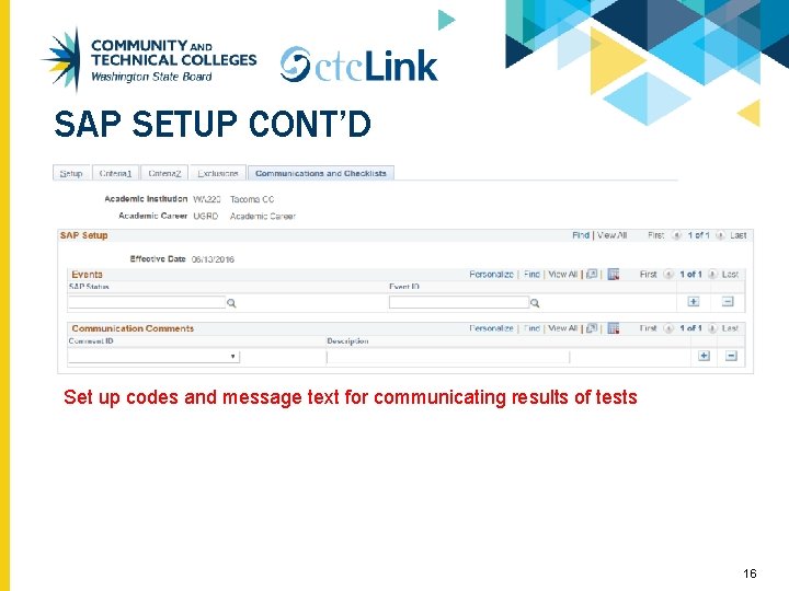 SAP SETUP CONT’D Set up codes and message text for communicating results of tests