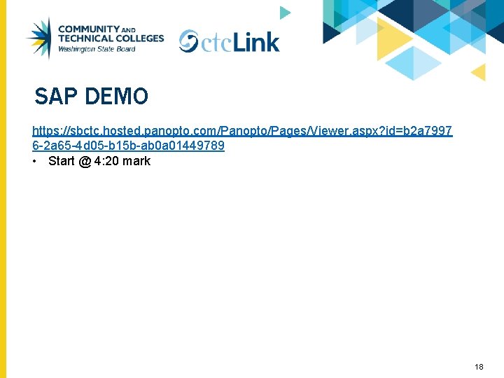 SAP DEMO https: //sbctc. hosted. panopto. com/Panopto/Pages/Viewer. aspx? id=b 2 a 7997 6 -2