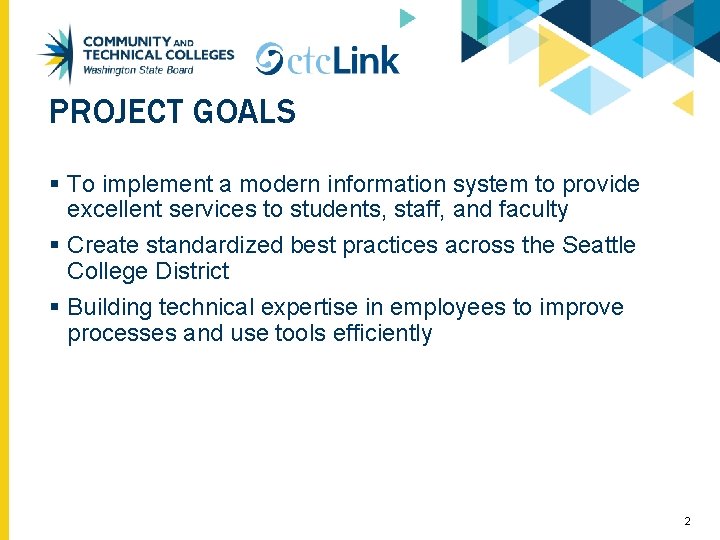 PROJECT GOALS § To implement a modern information system to provide excellent services to