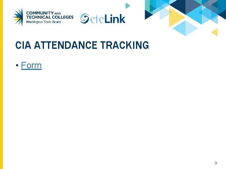 CIA ATTENDANCE TRACKING • Form 3 