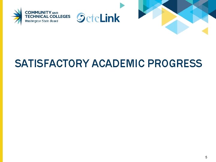 SATISFACTORY ACADEMIC PROGRESS 5 